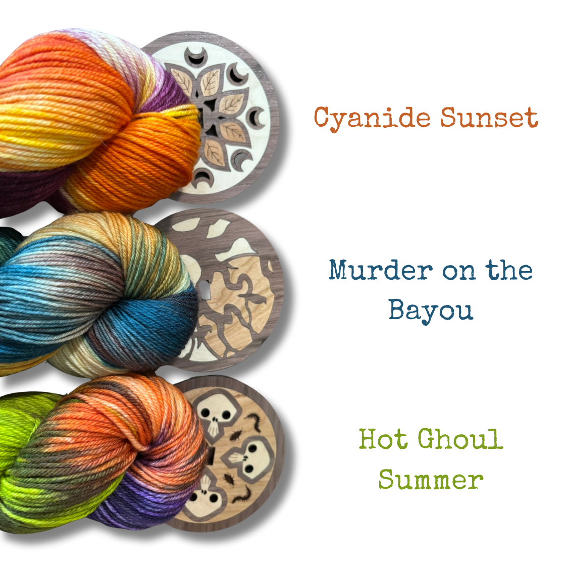 Three skeins of colorful yarn with wooden spools labeled 'Cyanide Sunset', 'Murder on the Bayou', and 'Hot Ghoul Summer' on a white background.